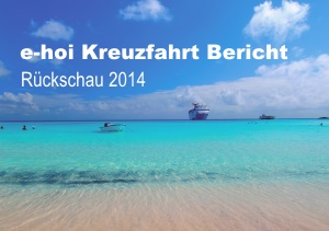 e-hoi Kreuzfahrt Bericht - Rückschau 2014